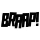 BRAAP! STICKERS - Thebrapshop