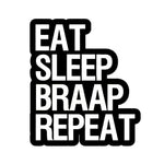 EAT SLEEP BRAAP REPEAT STICKERS - Thebrapshop