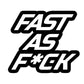 FAST AS FUCK STICKERS - Thebrapshop