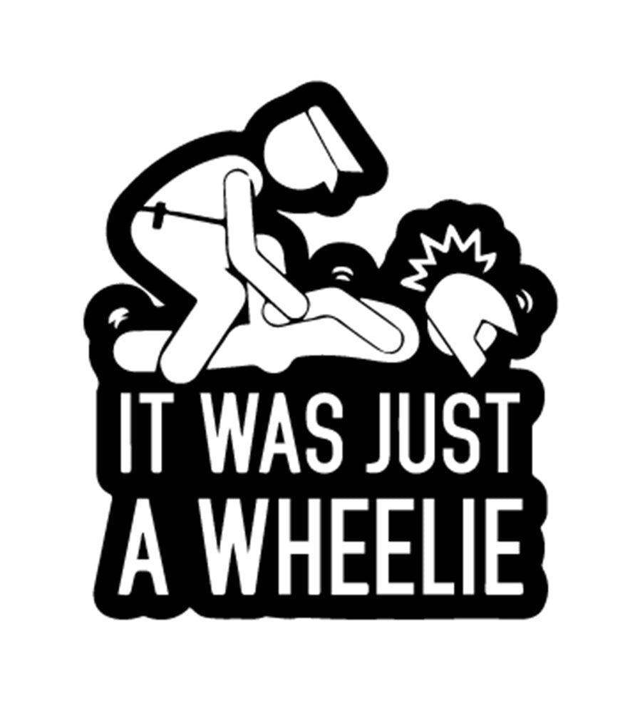 IT WAS JUST A WHEELIE STICKERS - Thebrapshop