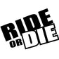 RIDE OR DIE STICKERS - Thebrapshop