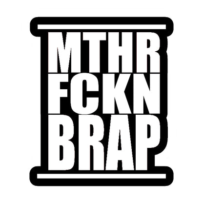 PEGATINAS MTHR FKN BRAP