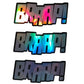 BRAAP! HOLOGRAPHIC STICKERS - Thebrapshop