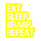 EAT SLEEP BRAAP REPEAT STICKERS - Thebrapshop
