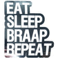 EAT SLEEP BRAAP REPEAT STICKERS - Thebrapshop