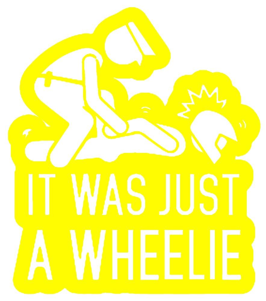 IT WAS JUST A WHEELIE STICKERS - Thebrapshop