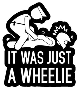 IT WAS JUST A WHEELIE STICKERS - Thebrapshop
