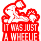 IT WAS JUST A WHEELIE STICKERS - Thebrapshop