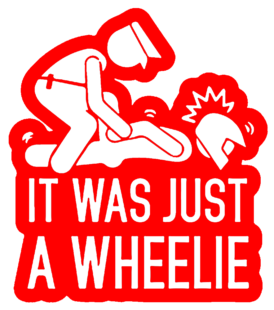 IT WAS JUST A WHEELIE STICKERS - Thebrapshop