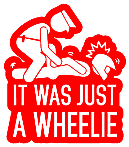 IT WAS JUST A WHEELIE STICKERS - Thebrapshop