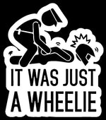 IT WAS JUST A WHEELIE STICKERS - Thebrapshop