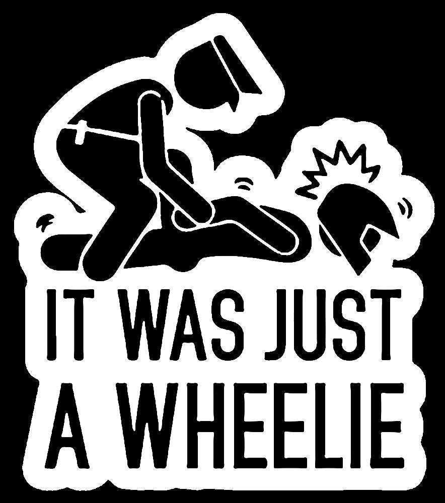IT WAS JUST A WHEELIE STICKERS - Thebrapshop
