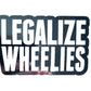LEGALIZE WHEELIES STICKERS - Thebrapshop