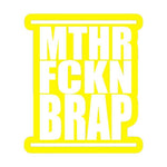 MTHR FCKN BRAP STICKERS - Thebrapshop