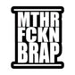 PEGATINAS MTHR FKN BRAP