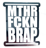 MTHR FCKN BRAP STICKERS - Thebrapshop