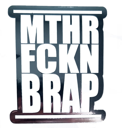 MTHR FCKN BRAP STICKERS - Thebrapshop