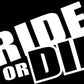 RIDE OR DIE STICKERS - Thebrapshop